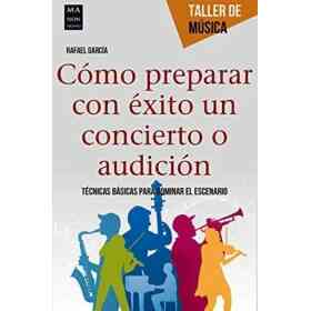 Como Prepararcon Exito Un Concierto O Audicion - Taller De Musica
