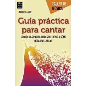 Guia Practica Para Cantar . Taller De Musica