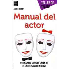 Manual Del Actor . Taller De Teatro