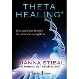 Theta Healing. Una Poderosa Técnica De Sanación Energética