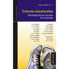 Culturas Estudiantiles: sociología De Los vínculos en La Escuela
