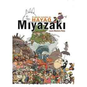 El Mundo Invisible De Hayao Miyazaki