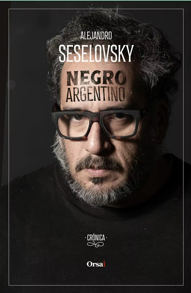 Negro Argentino. Cronicas De Frontera