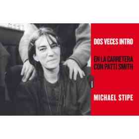 Dos Veces Intro: en La Carretera Con Patti Smith
