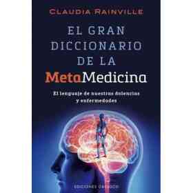 El Gran Diccionario De La Metamedicina