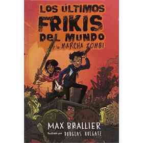 Los Últimos Frikis Del Mundo 2: Y La Marcha Zombi