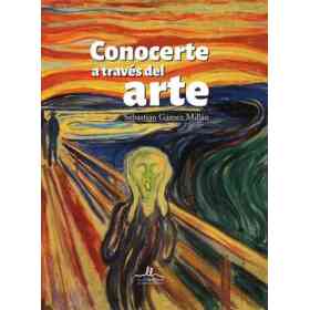 Conocerte a Traves Del Arte - Sebastián Gámez Millán - Libro Físico