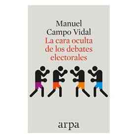 La Cara Oculta De Los Debates Electorales