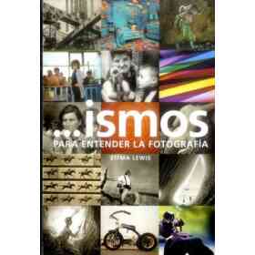 Ismos Para Entender La Fotografia