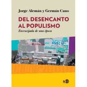 Del Desencanto Al Populismo