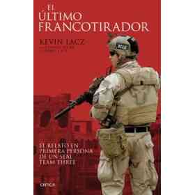 El Último Francotirador: El Relato en Primera Persona De Un Seal Team Three (Memoria Crítica)