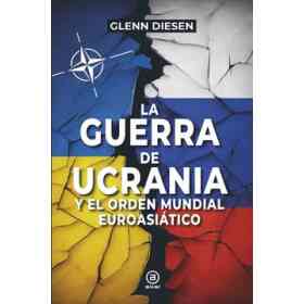 La Guerra De Ucrania Y El Orden Mundial Euroasiatico