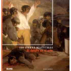 El Detalle en El Arte: 100 Obras Maestras