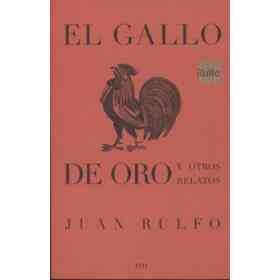 El Gallo De Oro Y Otros Relatos