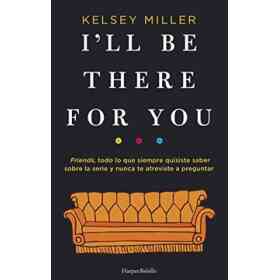 I'll Be There for You