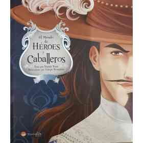 El Mundo De Heroes Y Caballeros