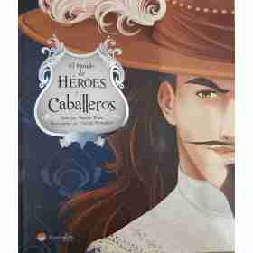 El Mundo De Heroes Y Caballeros