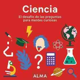 Ciencia El Desafio De Las Preguntas Para Mentes Curiosas