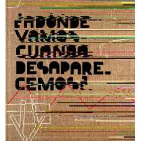 Adónde Vamos Cuando Desaparecemos?