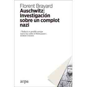 Auschwitz: Investigacion Sobre Un Complot Nazi