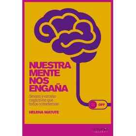 Nuestra Mente Nos Engana