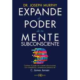 Expande El Poder De Tu Mente Subconsciente