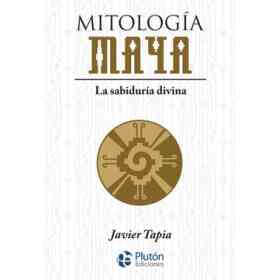 Mitologia Maya . La Sabiduria Divina
