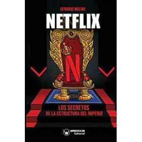 Netflix: Los Secretos De La Estructura Del Imperio