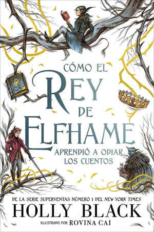 Como El Rey De Elfhame Aprendio a Odiar Los Cuentos