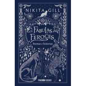 Fabulas Feroces: Poemas E Historias