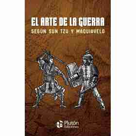 Arte De La Guerra. Segun Sun Tzu Y Maquiavelo El