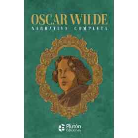 Oscar Wilde . Narrativa Completa