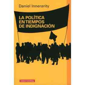 La Politica en Tiempos De Indignacion