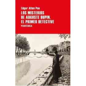 Misterios De Auguste Dupin El Primer Detective Los