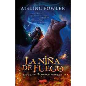 La Nina De Fuego. Doce Y El Bosque De Hielo