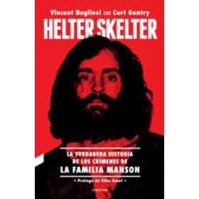 Helter Skelter: La Verdadera Historia De Los Crimenes De La Famil Ia Manson