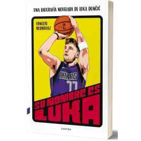 Su Nombre Es Luka . Una Biografia Novelada De Luka Doncic