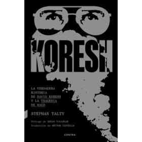 Koresh . La Verdadera Historia De David Koresh Y La Tragedia De Waco