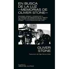 En Busca De La Luz. Memorias De Oliver Stone