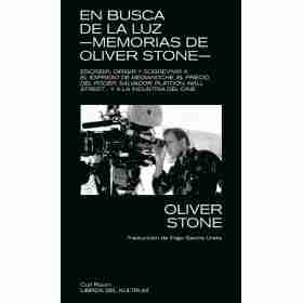 En Busca De La Luz. Memorias De Oliver Stone