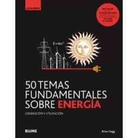 Gb. 50 Temas Fundamentales Sobre energía: Generación Y Utilización