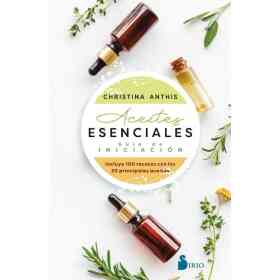 Aceites Esenciales: Guia De Iniciacion