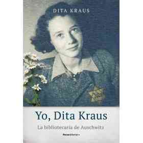Yo Dita Kraus. La Bibliotecaria De Ausc