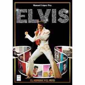 Elvis . El Hombre Y El Mito