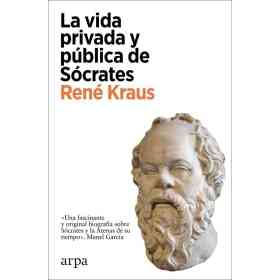 La Vida Privada Y Publica De Socrates