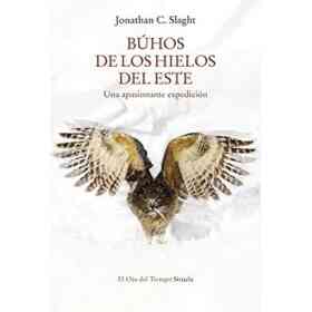 Búhos De Los Hielos Del Este: Una Apasionante Expedición: 128 (El Ojo Del Tiempo)