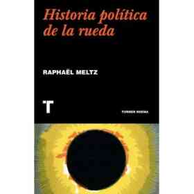 Historia Política De La Rueda (Noema)