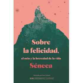 Sobre La Felicidad El Ocio Y La Brevedad De La Vida