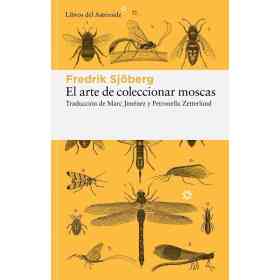 El Arte De Coleccionar Moscas