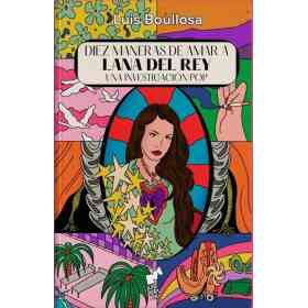 Diez Maneras De Amar a Lana Del Rey